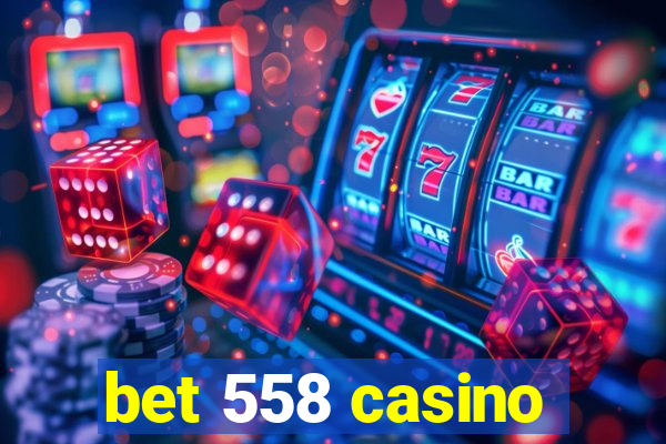 bet 558 casino